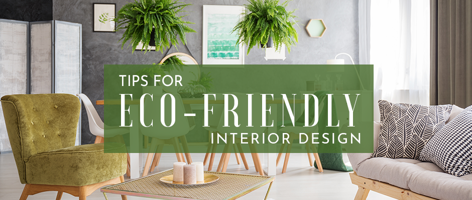 Eco Friendly Interior Design Guide - Top Tips
