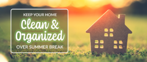How to Keep Your Home Clean and Organized Over Summer Break | Southern ...