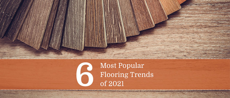 6 Most Popular Flooring Trends Of 2021, Most Popular Wood Tile Color