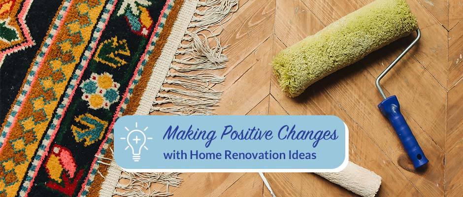 Making-Positive-Changes-with-Home-Renovation-Ideas-Header